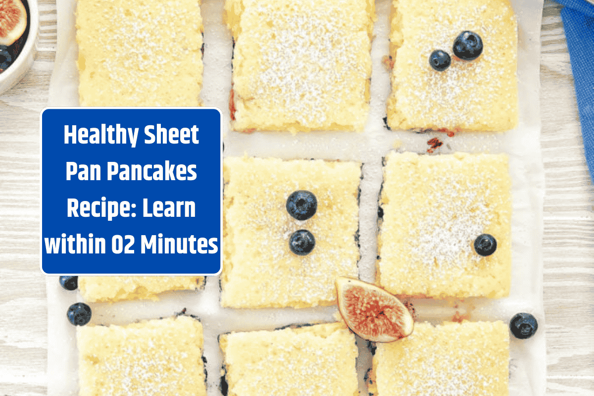 Healthy Sheet Pan Pancakes Recipe: Learn within 02 Minutes